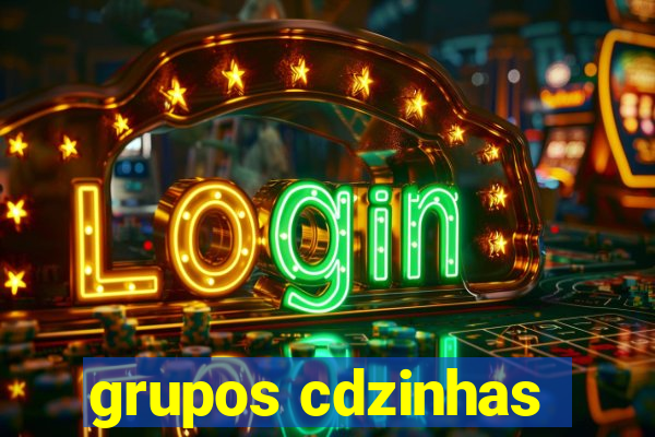 grupos cdzinhas